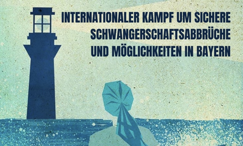 Internationaler Kampf um sichere Schwangerschaftsabbrüche und Möglichkeiten in Bayern